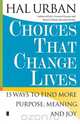 Choices That Change Lives, Hal Urban 