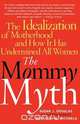 The Mommy Myth, Susan J. Douglas 