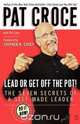 Lead or Get Off the Pot!, Pat Croce 