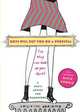 Boys Will Put You on a Pedestal (So They Can Look Up Your Skirt), Philip Van Munching 