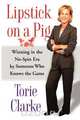 Lipstick on a Pig, Torie Clarke 