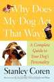 Why Does My Dog Act That Way?, Stanley Coren 