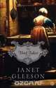 The Thief Taker, Janet Gleeson 