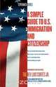 A Simple Guide to U.S. Immigration and Citizenship, Luis Jr. Cortes 