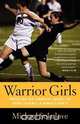 Warrior Girls, Michael Sokolove 