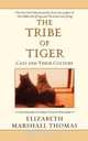 The Tribe of Tiger, Elizabeth Marshall Thomas 