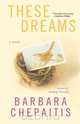 These Dreams, Barbara Chepaitis 