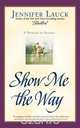 Show Me the Way, Jennifer Lauck 