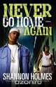 Never Go Home Again, Shannon Holmes 