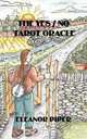 The Yes / No Tarot Oracle, Eleanor Piper 