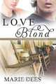 Love Is Blond, Marie Dees 