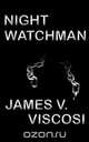 Night Watchman, James V. Viscosi 