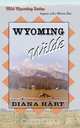 Wyoming Wilde, Wild Wyoming Series #3, Diana Hart 