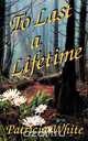 To Last a Lifetime, Patricia Lucas White 