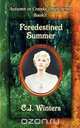 Foredestined Summer / Fires of War and Winter, Autumn in Cranky Otter Series I & II, C.J. Winters 