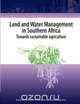 Land and Water Management in Southern Africa.Towards sustainable agriculture, 