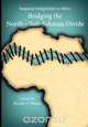 Regional Integration in Africa. Bridging the North-Sub-Saharan Divide, Hamdy A. Hassan 