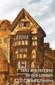 Inns and Taverns of Old London, Henry C. Shelley 