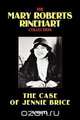The Case of Jennie Brice, Mary Roberts Rinehart 