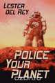 Police Your Planet, Lester Del Rey 