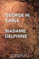 Madame Delphine, George W. Cable 
