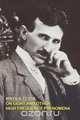 On Light and Other High Frequency Phenomena, Nikola Tesla 
