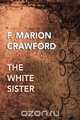 The White Sister, F. Marion Crawford 