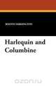 Harlequin and Columbine, Booth Tarkington 