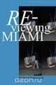 Re-Viewing Miami, Michael Betancourt 
