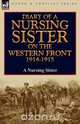 Diary of a Nursing Sister on the Western Front 1914-1915, A Nursing Sister 