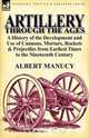Artillery Through the Ages, Albert Manucy 