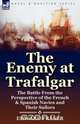 The Enemy at Trafalgar, Edward Fraser 