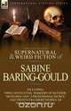 The Collected Supernatural and Weird Fiction of Sabine Baring-Gould, Sabine Baring-Gould 