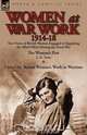 Women at War Work 1914-18, L. K. Yates 