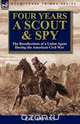 Four Years a Scout and Spy, E. C. Downs 