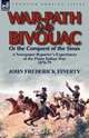 War-Path and Bivouac or the Conquest of the Sioux, John Frederick Finerty 