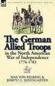 The German Allied Troops in the North American War of Independence, 1776-1783, Max Von Eelking 
