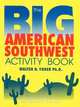 The Big American Southwest Activity Book, Walter D. Yoder 