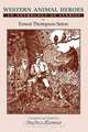 Western Animal Heroes (Softcover), Ernest Thompson Seton 