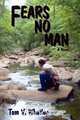 Fears No Man, Tom V. Whatley 