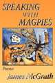 Speaking with Magpies, James McGrath 