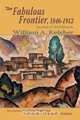 The Fabulous Frontier, 1846-1912, William Aloysius Keleher 