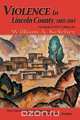 Violence in Lincoln County, 1869-1881, William Aloysius Keleher 