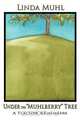 Under the Muhlberry Tree (Softcover), Linda Muhl 