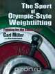The Sport of Olympic-Style Weightlifting, Carl Miller 