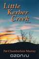 Little Kerber Creek, Pat Chamberlain Murray 