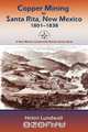 Copper Mining in Santa Rita, New Mexico, 1801-1838, Helen J. Lundwall 