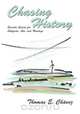 Chasing History, Thomas E. Chavez 