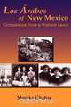 Los Arabes of New Mexico, Monika White Ghattas 