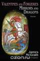 Valentines and Forgeries, Mirrors and Dragons, James McGrath 